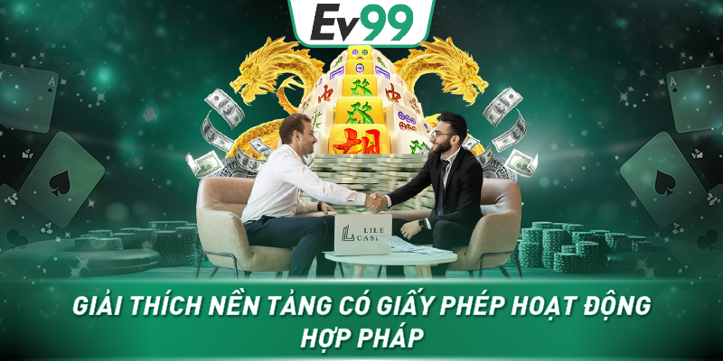 Giải thích nền tảng có giấy phép hoạt động hợp pháp